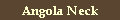 Angola Neck